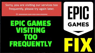 Epic Games You Are Visiting Too Frequently  Epic Games Request Could Not Be Completed  Fix ✅ [upl. by Boar]