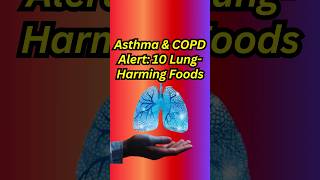 10 Bad Foods for Your Lungs Avoid with Asthma and COPD lungs asthma copd mucus shorts [upl. by Yr515]