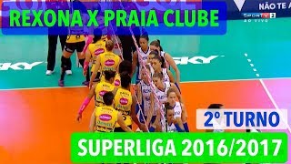 Rexona x Praia Clube  Returno  Superliga de Vôlei Feminino 20162017 [upl. by Joannes]