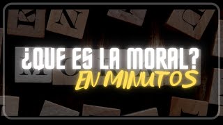 ¿ QUÉ ES LA MORAL  en minutos [upl. by Yulma]