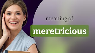 Meretricious — what is MERETRICIOUS definition [upl. by Drofwarc60]