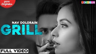 GRILL  Nav Dolorain  Official Video   Teji Sandhu  Chitranshi  Latest Punjabi Songs 2019 [upl. by Normalie215]