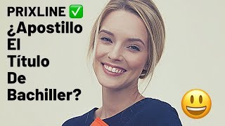 PRIXLINE ✅ ¿Apostillo el Título 📜 de Bachiller para ir a España 🇪🇸 😃 [upl. by Ethelind516]