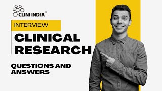 Clinical Research Interview Questions amp Answers for Freshers CLINI INDIA  LIKE SUBSCRIBE COMMENT [upl. by Snevets]