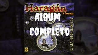 El Haragán y Cia  Acústico en Vivo Album Completo [upl. by Nonad999]