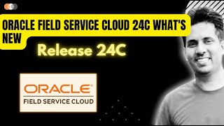 Oracle Field Service Cloud 24C Whats New [upl. by Aniretake]