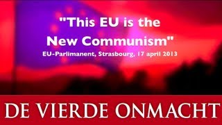 quotDeze Europese Unie is het Nieuwe Communismequot 300 [upl. by Tully]