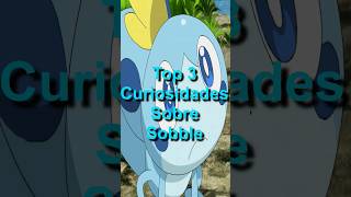 TOP 3 CURIOSIDADES SOBRE O SOBBLE shorts [upl. by Ansilme]