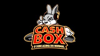 CASH BOX  O SOM ACIMA DO NORMAL [upl. by Lew]