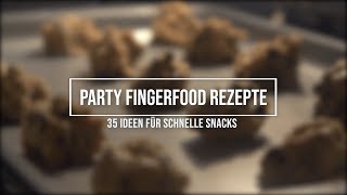 Party Fingerfood Rezepte und 35 Ideen für schnelle Snacks [upl. by Sihonn784]