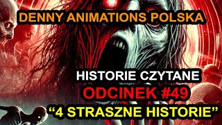 CZTERY STRASZNE HISTORIE Prawdziwe Horror Historie Czytane Denny Animations Polska Polskie [upl. by Yatnahc]