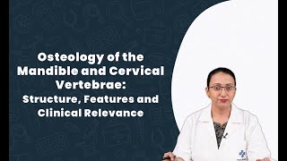 Osteology of the Mandible and Cervical Vertebrae Structure Features and Clinical Relevance [upl. by Claudianus]