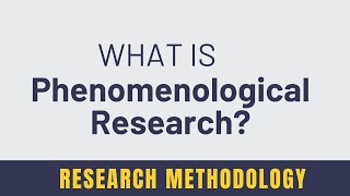 Phenomenological Research  Definition Types Example Characteristics Limitation [upl. by Accever]