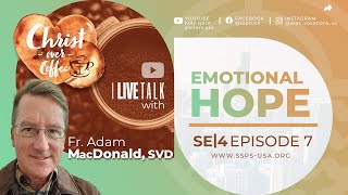 SSpS Presents Christ over Coffee SE04 Ep7 Emotional Hope [upl. by Tychonn]