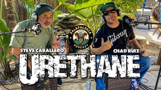 Urethane  Steve Caballero amp Chad Ruiz  Palapalooza Podcast [upl. by Diao]