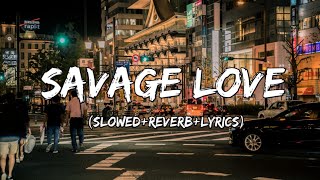 Savage Love  Jason Derulo amp Jawsh 685 Song savage love  SlowedReverbLyrics [upl. by Lezah]