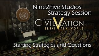 Civ V BNW Starting Strategies and Questions [upl. by Okuy]