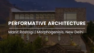 Performative Architecture  Manit Rastogi Morphogenesis New Delhi [upl. by Adnima]