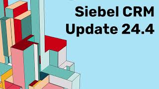 Siebel CRM 244 Update Summary  All Systems Go [upl. by Eirrahs]