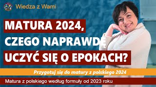 Matura 2024 czego naprawdę uczyć się o epokach [upl. by Zicarelli]