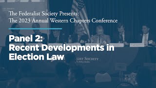 Panel 2 Recent Developments in Election Law 2023 Western Conference [upl. by Rdnaskela]