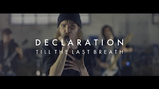 Till The Last Breath  Declaration OFFICIAL VIDEO [upl. by Engenia48]