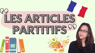 PARTITIVE ARTICLES in French  Les articles PARTITIFS  French GRAMMAR Explained [upl. by Elleved]