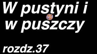 Henryk Sienkiewicz  W pustyni i w puszczy  rozdział 37 z 47  Cały audiobook [upl. by Acebber]