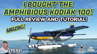 I Bought The Kodiak 100 Amphibian FULL REVIEW AND TUTORIAL MICROSOFT FLIGHT SIMULATOR XBOX [upl. by Dermot873]