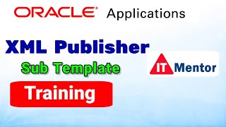 XML Publisher Sub Template  Calling A Template from other Template ITMentor [upl. by Attoynek]