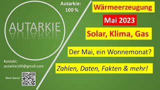 100 regenerativ im Mai 2023  Verbrauch Klima Warmwasser Heizung  Autarkie  Folge 253 [upl. by Waynant]