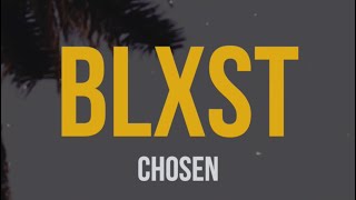 Blxst  Chosen feat Ty Dolla ign amp Tyga Lyric Video [upl. by Eluj766]