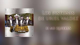 Los Pistones De Uriel ValdezSi Me Quieres En Vivo [upl. by Tamera907]