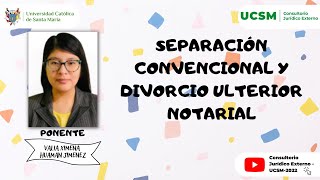 SEPARACIÓN CONVENCIONAL Y DIVORCIO ULTERIOR NOTARIAL [upl. by Zitah629]