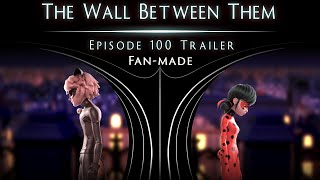 FANMADE Episode 100 quotThe Wall Between Themquot Ephemeral alternative Miraculous [upl. by Lekram]