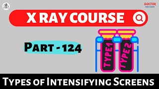 Types of Intensifying Screens  Part  124  X Ray Course  Doctor Inside Academy [upl. by Ruberta522]