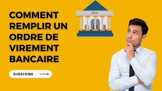 Comment remplir un ordre de virement bancaire [upl. by Bambi365]