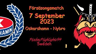 FÖRSÄSONG  OSKARSHAMN VS NYBRO  7 SEPTEMBER 2023  HIGHLIGHTS [upl. by Nea]