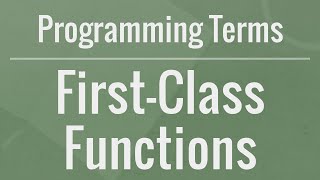 Programming Terms FirstClass Functions [upl. by Sivat978]