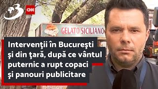 Intervenţii în Bucureşti şi din ţară după ce vântul puternic a rupt copaci şi panouri publicitare [upl. by Grekin]