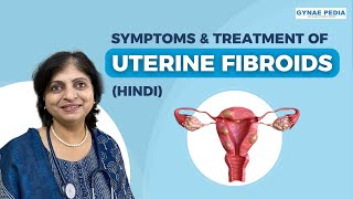 Uterine Fibroids Symptoms and Treatment in 5 minutes  Hindi  Dr Neera Bhan [upl. by Ijar902]