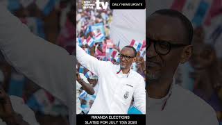 2024 RWANDA ELECTIONS COMES OFF ON JULY 15 rwanda visitrwanda news shorts election paulkagame [upl. by Nylasor958]