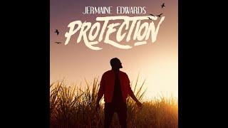 Jermaine Edwards Protection official lyric video [upl. by Follmer]