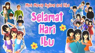 Mini Movie Ayline and Fika  Selamat Hari Ibu  Sakura School Simulator [upl. by Aldon]