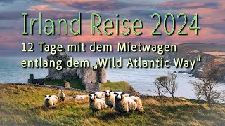 Irland Reise 2024 12 Tage mit dem Mietauto rund um Irland Irland reise atlantic [upl. by Ynohtnaluap]