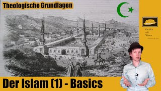 Der Islam 1  Theologische Grundlagen [upl. by Osmen]