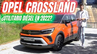 Prueba Opel Crossland 2022 Diésel ¿Un UTILITARIO DIÉSEL en pleno 2022 🤔​ [upl. by Ikir803]