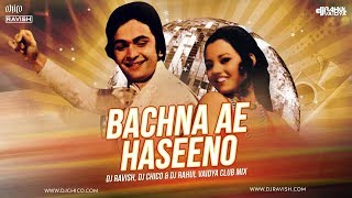 Bachna Ae Haseeno  Club Remix  DJ Rahul Vaidya  DJ Ravish amp DJ Chico [upl. by Ardra463]