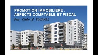 Vidéo 70  Comptabilité et Fiscalité dune entreprise de Promotion Immobilière [upl. by Nyvets]