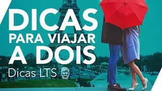 Viajando Em Casal  Dicas de Viagem A Dois  LTS [upl. by Ennovihc]